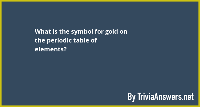 What Is The Symbol For Gold On The Periodic Table Of Elements 