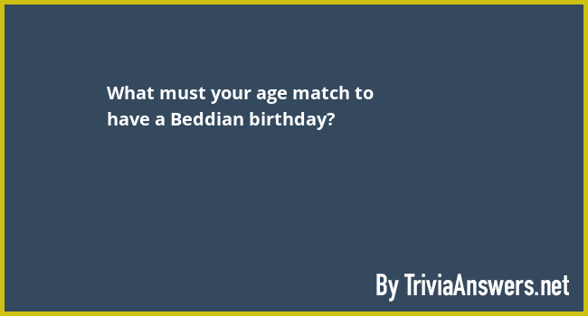 what-must-your-age-match-to-have-a-beddian-birthday-triviaanswers