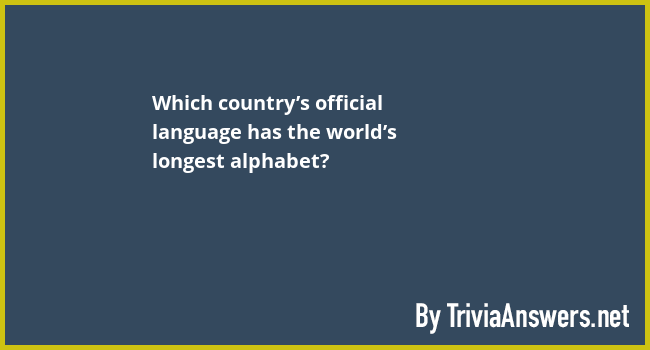 which-country-s-official-language-has-the-world-s-longest-alphabet